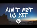 Matt Cooper - Ain't Met Us Yet (Lyrics)