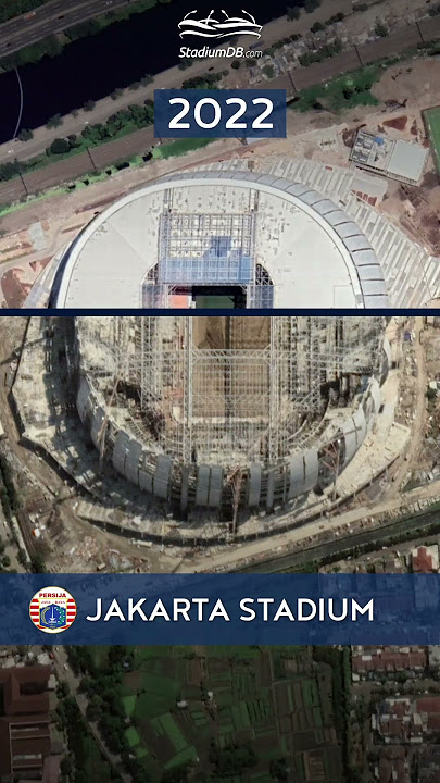 🇮🇩 Jakarta International Stadium 2019-2022 Transformation