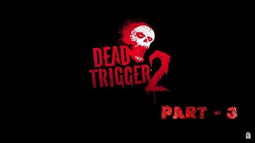 DEAD TRIGGER 2 - Gameplay Walkthrough Part #3 | USA Campaign Completed (iOS, Android)