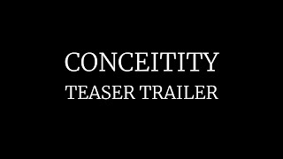 Watch CONCEITITY Trailer