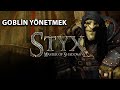 SİNSİ GOBLİN | STYX Master of Shadows