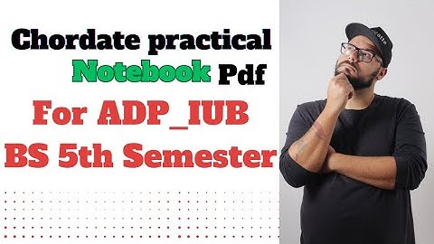 Chordate Zoology Practical Notebook For 4th Semester BS 5th Semester -Iub