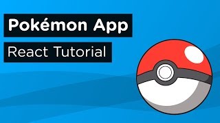 Build A Pokémon Application With React - Tutorial