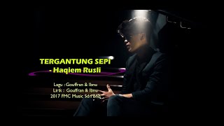 Haqiem Rusli - Tergantung Sepi ( Karaoke Video)