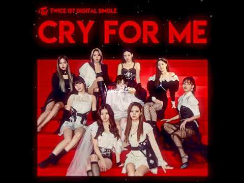 Cry for me by 𝗧𝗪𝗜𝗖𝗘  -  edit audio