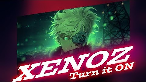 XENOZ Turn it On -Quick Edit [AMV/ Edit]! In Node Video Editor..part1