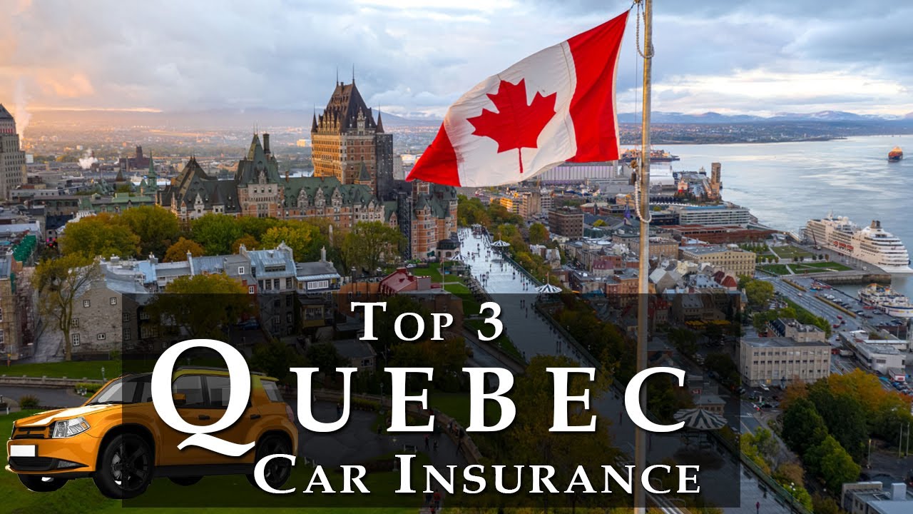 Best Car Insurance in Quebec Canada 🚗 {Top 3} Cheap Auto Insurance