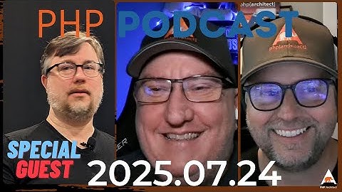 The PHP Podcast Livestream 2025.07.24