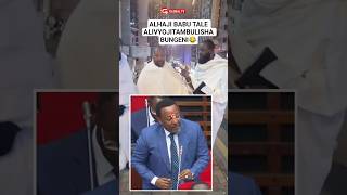 Alhaji Babu Tale Alivyojitambulisha Bungeni