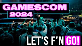 Gamescom 2024 - Let's F'n GO!