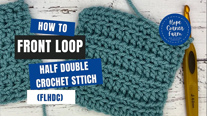 Master the Front Loop Half Double Crochet Stitch