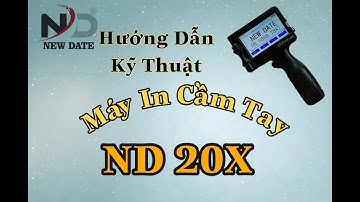 Hướng Dẫn Sử Dụng Máy In Cầm Tay ND 20X. Máy In date Giá Rẻ - Chất Lượng Cao