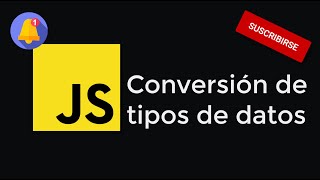✅ Javascript 06 -  Conversión de tipos de datos