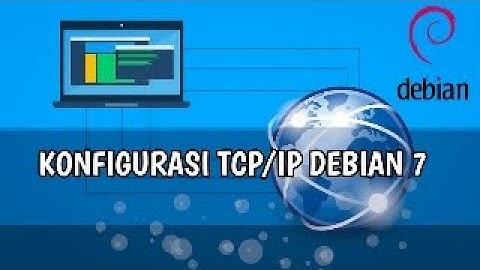 KONFIGURASI TCP/IP DEBIAN 7 WHEEZY