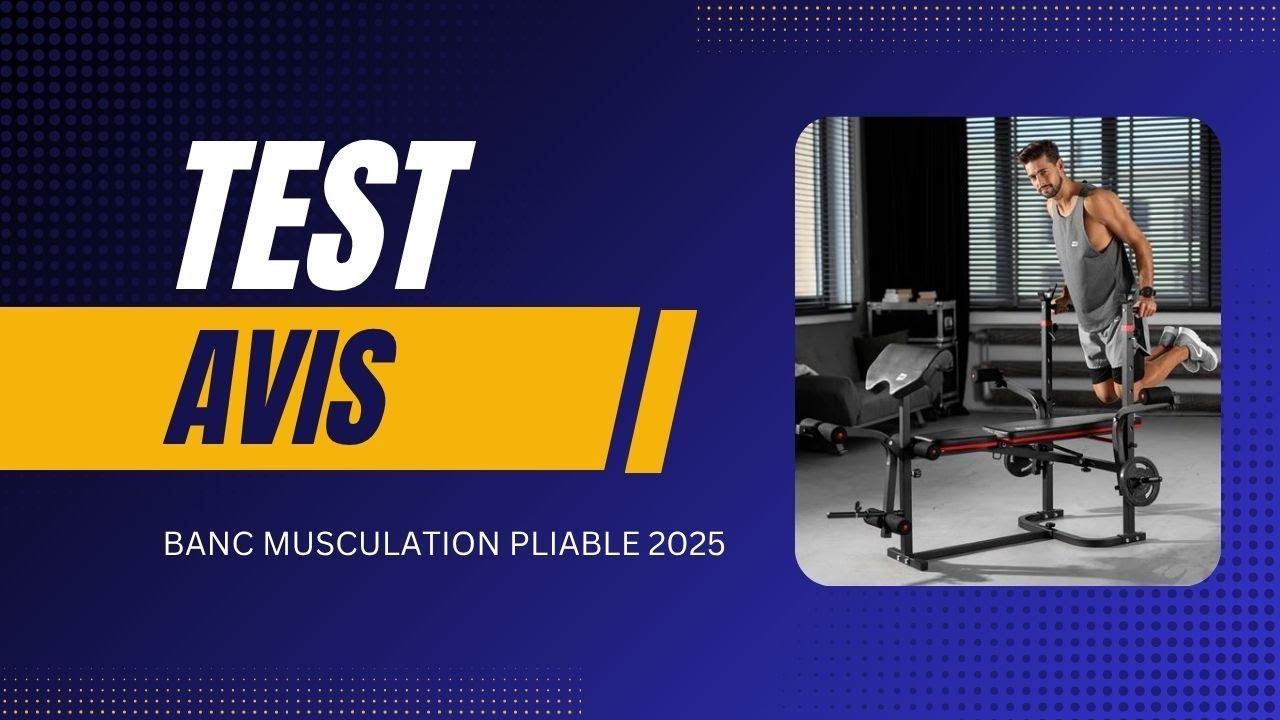 Top 3 : Meilleur Banc Musculation pliable 2025