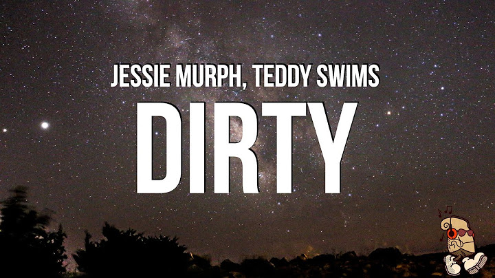 Jessie Murph & Teddy Swims - Dirty (Lyrics)