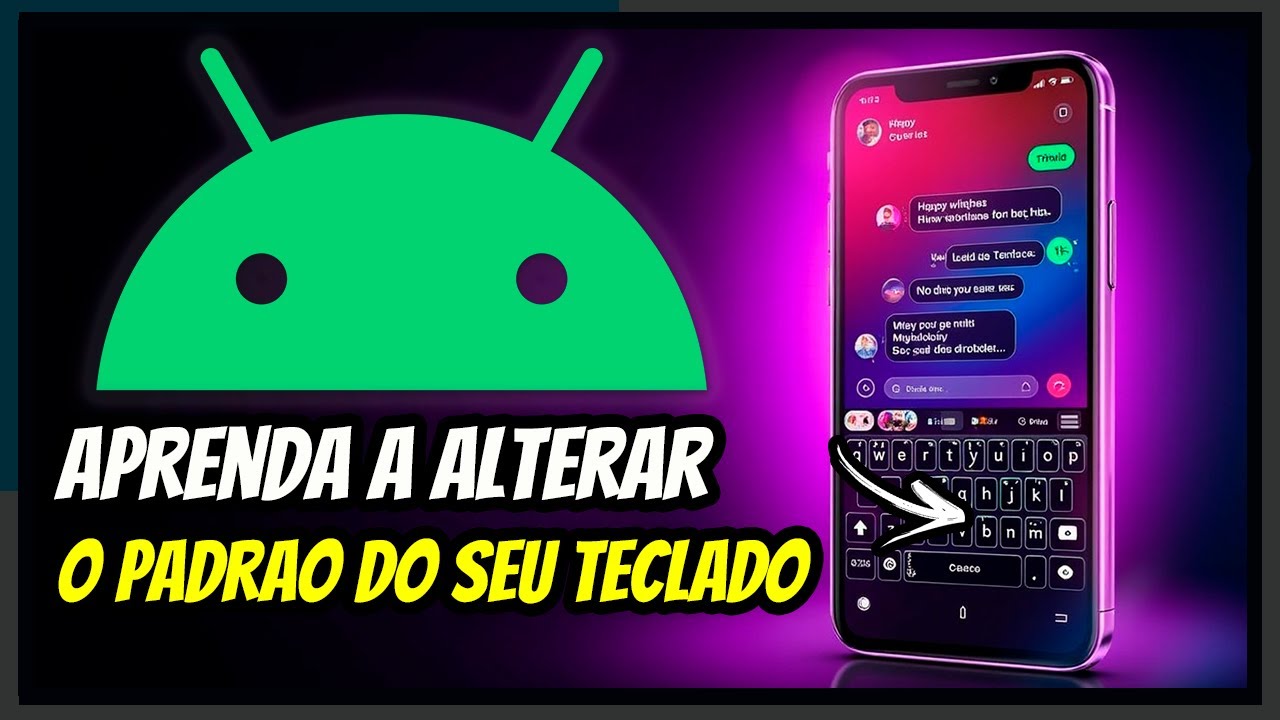 Como Mudar o Teclado Padrão do Celular Android – Atualizado - YouTube