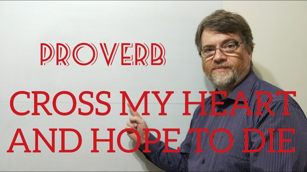 English Tutor Nick P Proverbs (247) Cross My Heart and Hope to Die