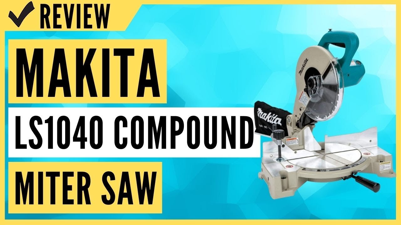 Makita LS1040 10" Compound Miter Saw Review - YouTube