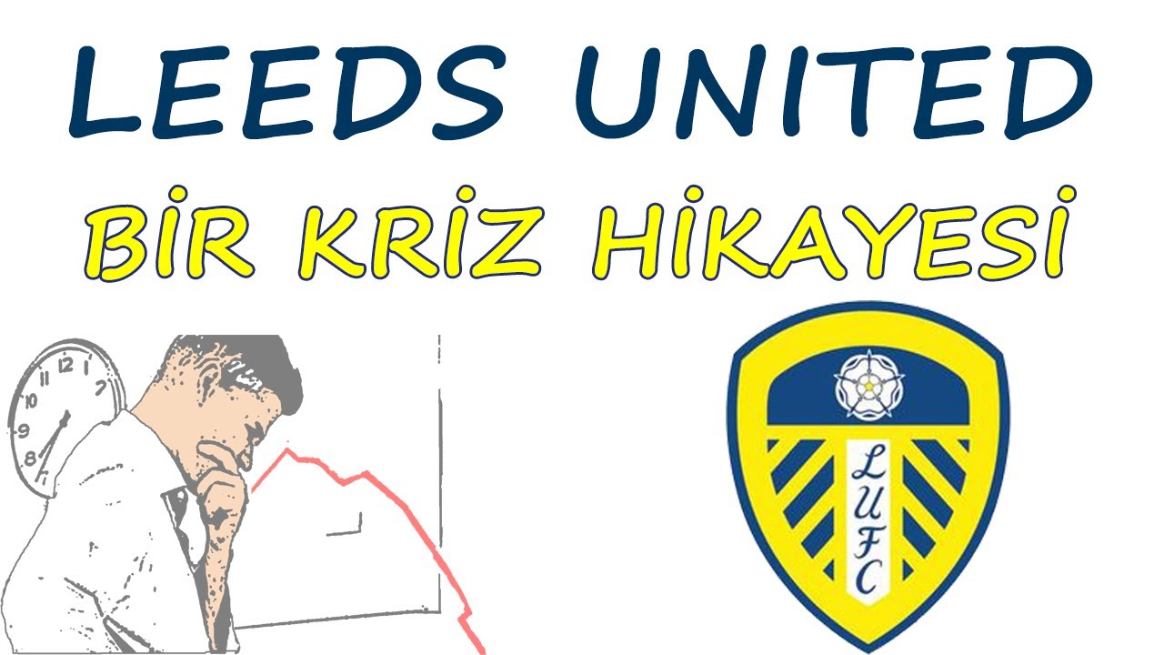 Leeds United: Bir Kriz Hikayesi