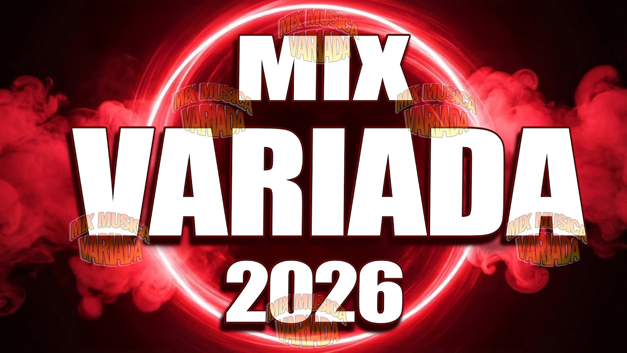 Musica Mix Variado 2026 💦 Mix Variada De Todo Un Poco 2026 💦 Mix Exitos Variados 2026