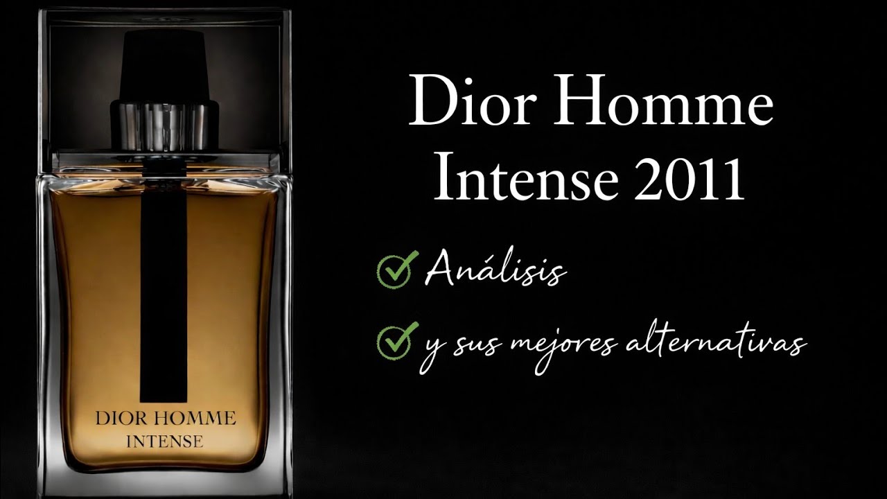 DIOR HOMME INTENSE 2011: Reseña en español y sus mejores ALTERNATIVAS...✅️✅️