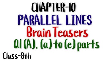 CH-10 Parallel lines/Brain teasers/Q1 (A). (a) to (e) parts/Class-8/Must watch
