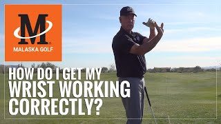 Malaska Golf // How Do I Get My Wrist Working Correctly in the Golf Swing?