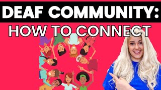 How to Connect in the Deaf Community