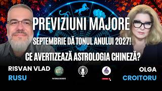 PREVIZIUNI MAJORE: SEPTEMBRIE DĂ TONUL ANULUI 2027!  - CU RISVAN VLAD RUSU