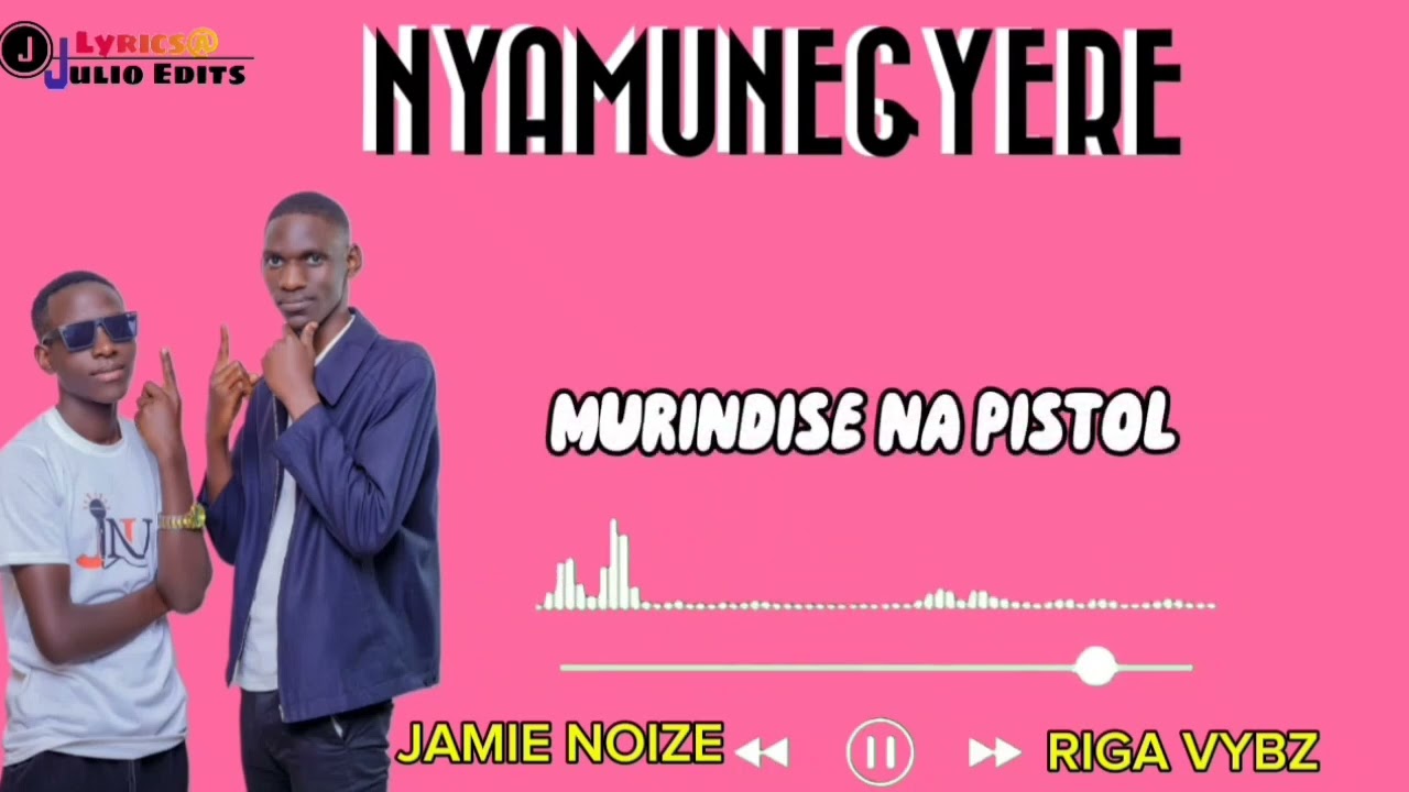 Nyamunegyere  - jamie noize ug  ft riga vybz ( official video lyrics128k)