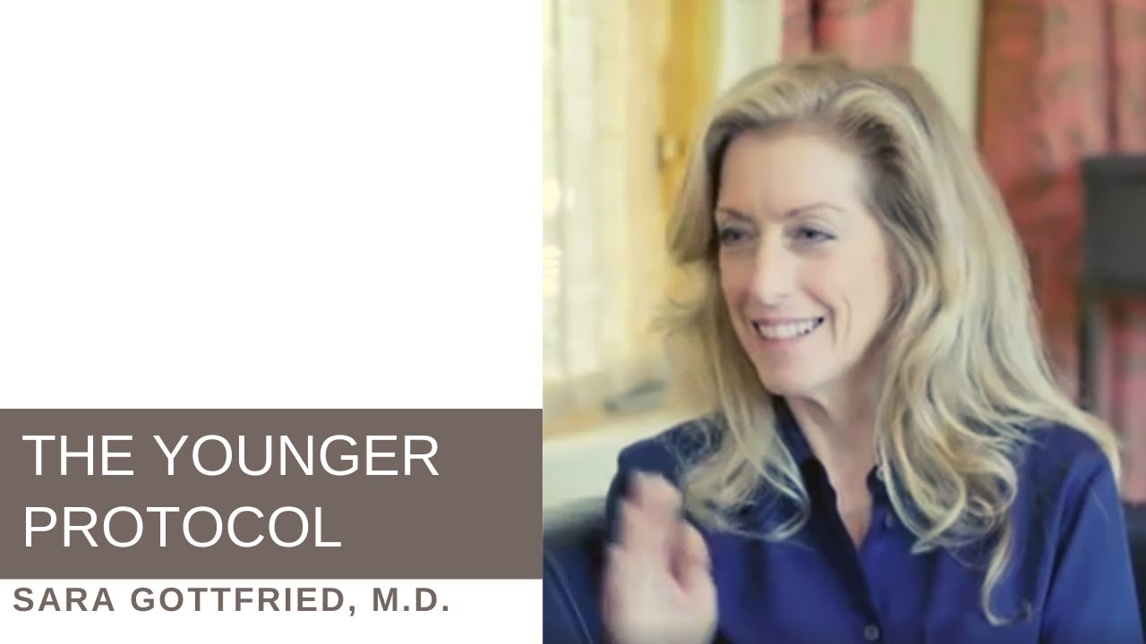 Dr. Sara Gottfried The Younger Protocol YouTube