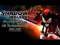 Shadow the Hedgehog (RUS) (Все Кат-сцены/All Cutscenes) [Pure Hero]