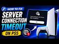 How To Fix The Server Connection Timeout error on PS5