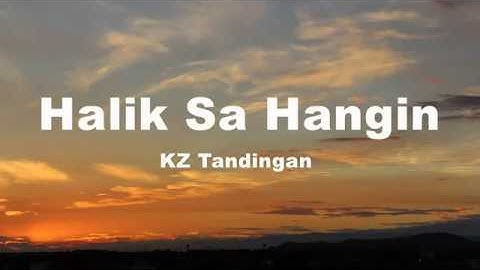Thumbnail of Halik Sa Hangin - KZ Tandingan (Lyrics)