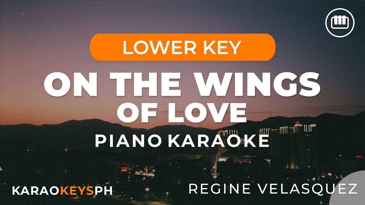 On The Wings Of Love - Regine Velasquez (Lower Key - Piano Karaoke ...