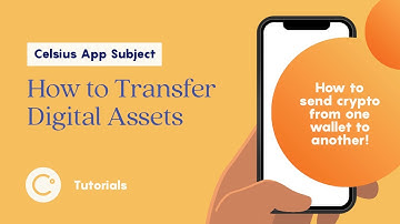 Celsius - How to transfer Digital Assets
