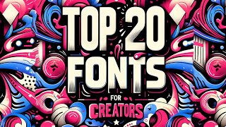 Top 20 Best Stylish Fonts for Creators