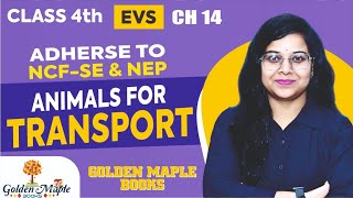 Environment Studies EVS) | CH-14 | Animal For Transport | Class-4 | Golden Maple Books