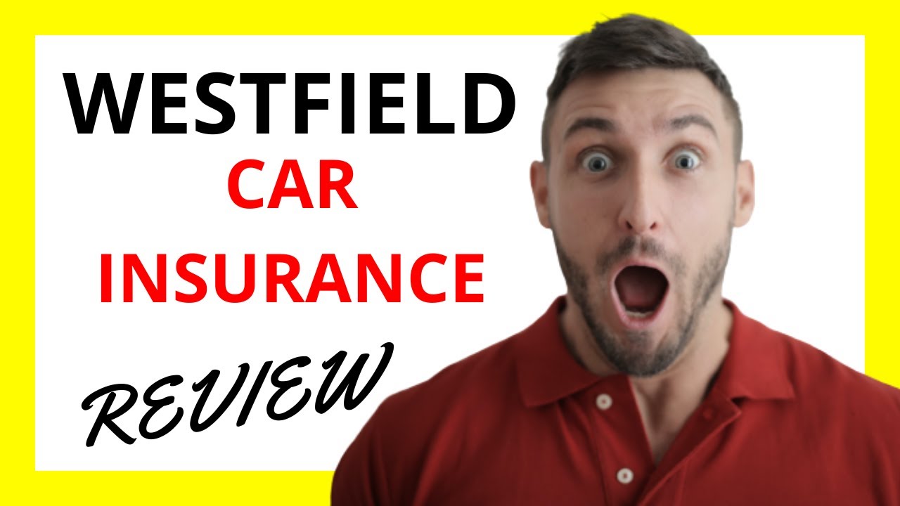 🔥 Westfield Car Insurance Review Pros and Cons YouTube