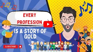 Every profession is a story of Gold