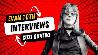 Suzi Quatro, The Evan Toth Interview: 3.2.2021