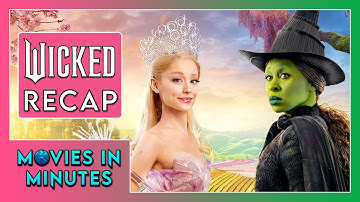 Wicked in Minutes | Recap