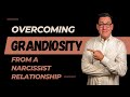 Overcoming Grandiosity (Healing from a Relationship with a Narcissist)