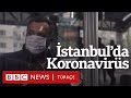 Koronavirüs günlerinde İstanbul