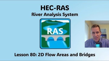 HEC RAS Lesson 80 - 2D Flow Areas and Bridges