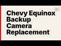 Chevy Equinox Backup Camera Replacement: Don't Pay a Mechanic