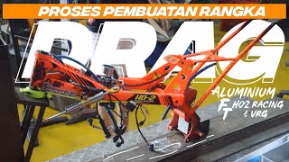 Proses Pembuatan Rangka alumunium Drag bike MX King Ft Ho2 Racing & Vrg | #kawahararacing