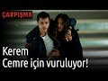 Çarpışma - Kerem Cemre için Vuruluyor!