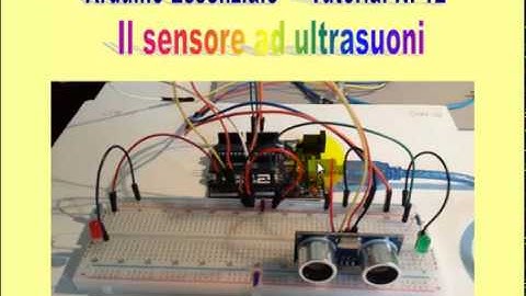 Arduino Essenziale - Il sensore ad ultrasuoni - Tutorial N.12